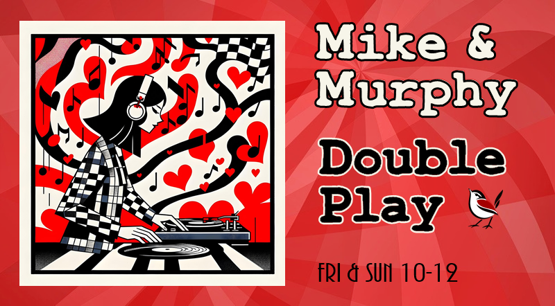 Mike & Murphy Feature Friday Special